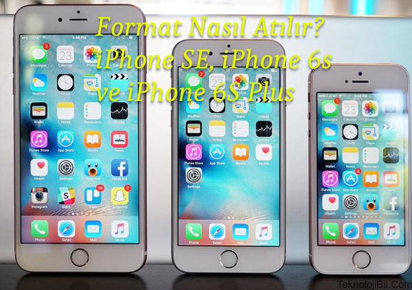 iPhone SE 6S Plus Format Atma Sıfırlama Reset Fabrika Ayarlarına Döndürme